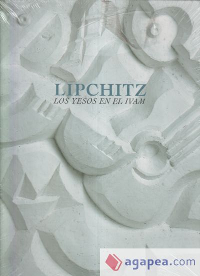 Lipchitz : los yesos en el IVAM