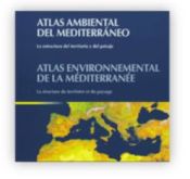 Portada de Atlas ambiental del Mediterráneo / Atlas environnemental de la Méditerranée: La estructura del paisaje y del territorio / La structure du territoire et du paysage