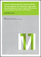 Portada de Canvis estructurals del comerç exterior de mercaderies de Catalunya 1995-2006. Internacionalització creixent i pèrdua de posicions de les relacions comercials