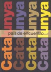 Portada de Catalu&ntilde;a, pa&iacute;s de encuentro