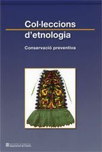 Portada de Col&middot;leccions d'etnologia. Conservaci&oacute; preventiva