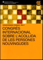 Portada de Congrés Internacional sobre l'Acollida de les Persones Nouvingudes. Transcripció de les ponències