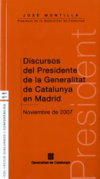 Portada de Discursos del Presidente de la Generalitat de Catalunya en Madrid. Noviembre de 2007