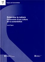 Portada de Entendre de la natura. Fonaments d'una cultura de la sostenibilitat