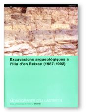 Portada de Excavacions arqueològiques a l'Illa d'en Reixac (1987-1992)