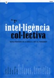 Portada de Intel·ligència col·lectiva. Noves fronteres de la ciència, l'art i el pensament