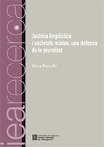 Portada de JUSTÍCIA LINGÜÍSTICA I SOCIETATS MIXTES: UNA DEFENSA DE LA PLURALITAT