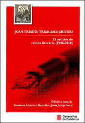 Portada de Joan Triadú: triar amb criteri. 75 articles de crítica literària (1946-2010)