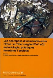 Portada de Les necròpolis d'incineració entre l'Ebre i el Tíber (s. IX-VI aC): metodologia