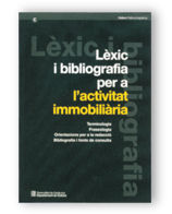 Portada de Lèxic i bibliografia per a l'activitat immobiliària. Terminologia. Fraseologia. Orientacions per a la redacció. Bibliografia i fonts de consulta