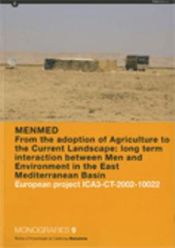 Portada de MENMED. From the adoption of Agriculture to the Current Landscape: long term interaction between Men and Environment in the East Mediterranean Basin. European project ICA3-CT-2002-10022