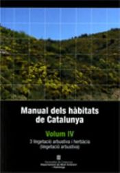 Portada de Manual dels habitats a Catalunya, vol. IV. 3 Vegetació arbustiva i herbàcia (Vegetació arbustiva)