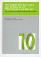 Portada de Metodologia i càlcul de la balança fiscal de Catalunya amb l'Administració central 2002-2005