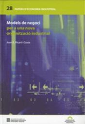 Portada de Models de negoci per a una nova organització industrial