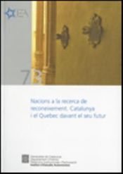 Portada de Nacions a la recerca de reconeixement. Catalunya i el Québec davant el seu futur: Seminari, 13-15 de maig de 2009