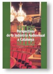Portada de Perspectives de la indústria audiovisual a Catalunya. Cinquena jornada parlamentària sobre mitjans de comunicació audiovisual. Sessió celebrada al Palau del Parlament el dia 27 de maig de 2002