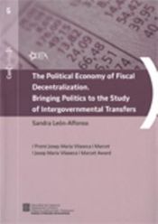 Portada de Political Economy of Fiscal Decentralitzation. Bringing Politics to the Study of Intergovernmental Transfers/The