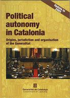 Portada de Political autonomy in Catalonia. Origins, jurisdiction and organisation of the Generalitat