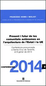 Portada de Present i futur de les comunitats autònomes en l'arquitectura de l'Estat i la UE / Presente y futuro de las comunidades autónomas en la arquitectura del Estado y la UE