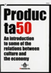 Portada de Producta50. An introduction to some of the relations between culture and the economy