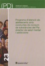 Portada de Programa d'atenció als adolescents amb conductes de consum de substàncies del Pla director de salut mental i addiccions