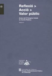 Portada de Reflexió > Acció > Valor públic. Actes del II Congrés Català de Gestió Pública. Volum II