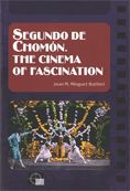 Portada de Segundo de Chomón. The cinema of fascination
