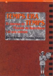 Portada de Temps era temps. El cinema de l'Escola de Barcelona i el seu entorn