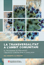 Portada de Transversalitat a l'àmbit comunitari. El Programa de Prevenció i Mediació Comunitària a Catalunya. Del concepte a la realitat/La