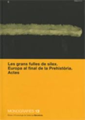 Portada de grans fulles de sílex. Europa al final de la Prehistòria. Actes/Les