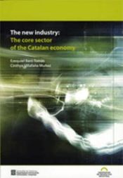 Portada de new industry: The core sector of the Catalan economy/The