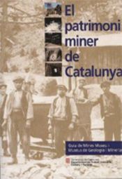 Portada de patrimoni miner de Catalunya. Guia de Mines Museu i Museus de Geologia i Mineria/El