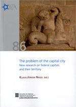 Portada de problem of the capital city. New research on federal capitals and their territory/The