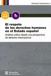 Portada de respeto de los derechos humanos en el Estado español/El: Análisis crítico desde una perspectiva de derecho internacional