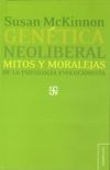 Genetica Neoliberal: Mitos y Moralejas de la Psicologia Evolucionista = Neo-Liberal Genetics
