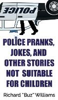 Portada de Police Pranks, Jokes, and Other Stories Not Suitable For Children