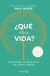 Portada de &iquest;Qu&eacute; es la vida?, de Paul Nurse