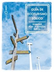 Portada de Guía de ecoturismo eólico. 10 Rutas por la España Rural