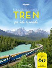 Portada de Los mejores viajes en tren por todo el mundo