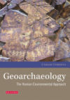 Geoarchaeology: The Human-Environmental Approach