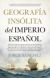 Geografía insólita del Imperio español (Ebook)