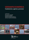 Geografía económica. Fundamentos, agentes y procesos