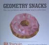 Geometry Snacks, Ages 8-18: Geometrical Figures Designed to Challenge, Confuse and Enlighten