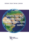 Geopolitica Internacional, Tecnonacionalismo Y Digital Game