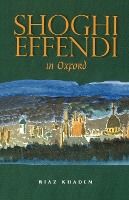 Portada de Shoghi Effendi in Oxford