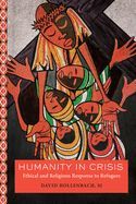 Portada de Humanity in Crisis: Ethical and Religious Response to Refugees