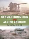 German 88mm Gun Vs Allied Armour: North Africa 1941-43