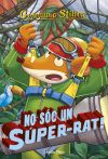 Geronimo Stilton. No sóc un súper-rat