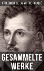 Portada de Gesammelte Werke von Friedrich de la Motte Fouqué (Ebook)