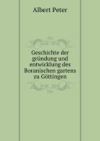 Geschichte der gründung und entwicklung des Boranischen gartens zu Göttingen